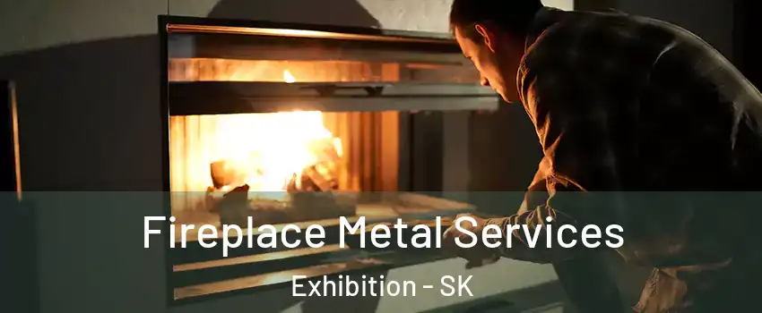 Fireplace Metal Services Exhibition - SK