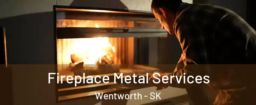 Fireplace Metal Services Wentworth - SK