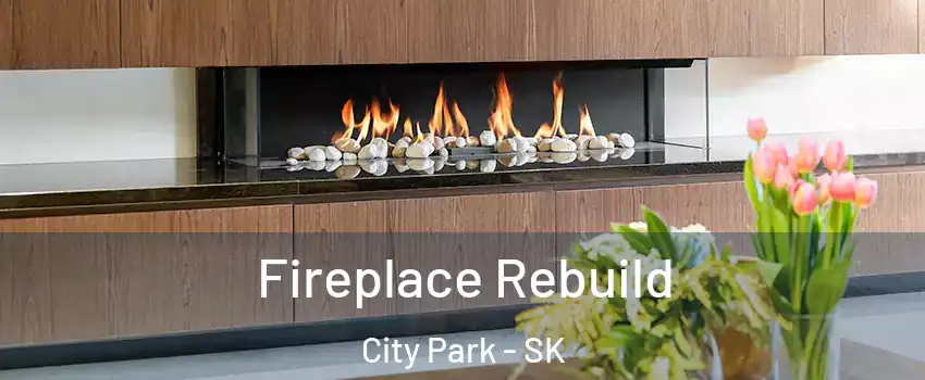  Fireplace Rebuild City Park - SK