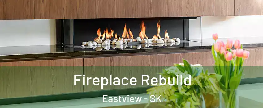  Fireplace Rebuild Eastview - SK