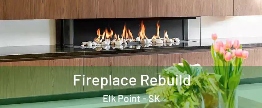  Fireplace Rebuild Elk Point - SK