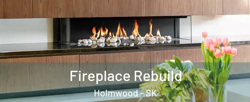  Fireplace Rebuild Holmwood - SK