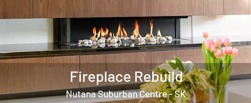  Fireplace Rebuild Nutana Suburban Centre - SK