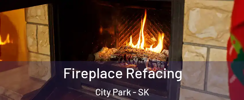  Fireplace Refacing City Park - SK