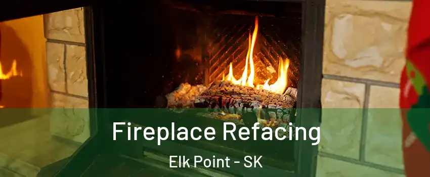  Fireplace Refacing Elk Point - SK