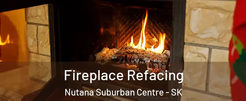  Fireplace Refacing Nutana Suburban Centre - SK