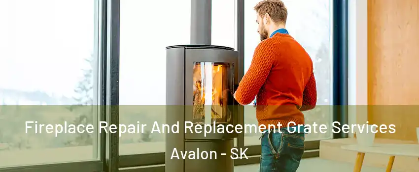  Fireplace Repair And Replacement Grate Services Avalon - SK