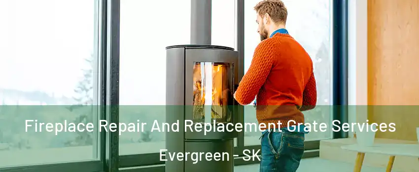  Fireplace Repair And Replacement Grate Services Evergreen - SK