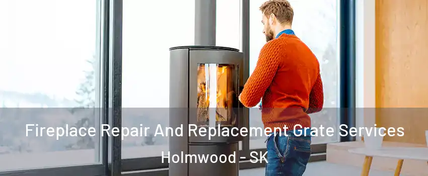  Fireplace Repair And Replacement Grate Services Holmwood - SK