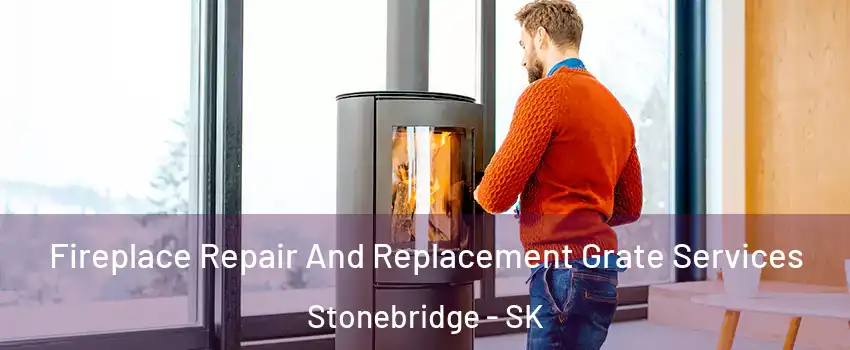  Fireplace Repair And Replacement Grate Services Stonebridge - SK