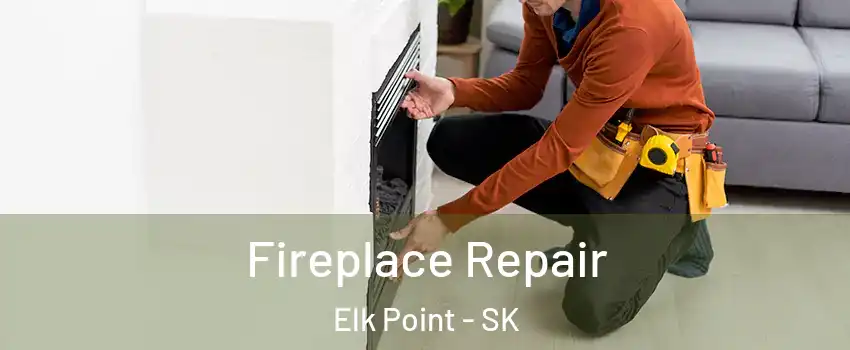  Fireplace Repair Elk Point - SK