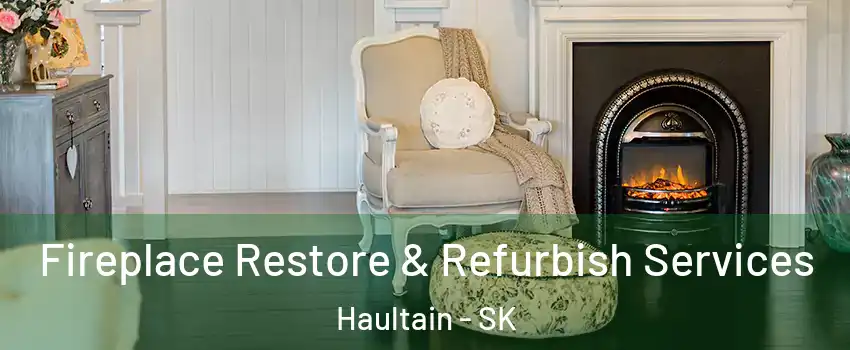 Fireplace Restore & Refurbish Services Haultain - SK