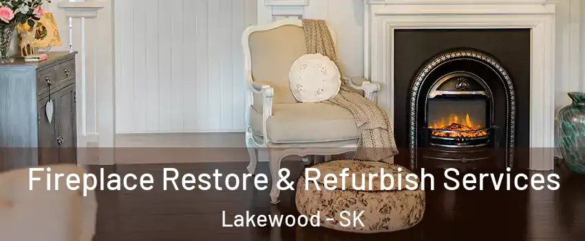 Fireplace Restore & Refurbish Services Lakewood - SK