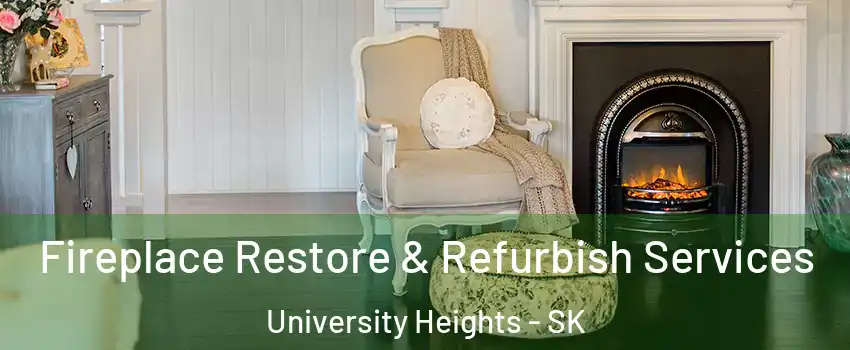 Fireplace Restore & Refurbish Services University Heights - SK