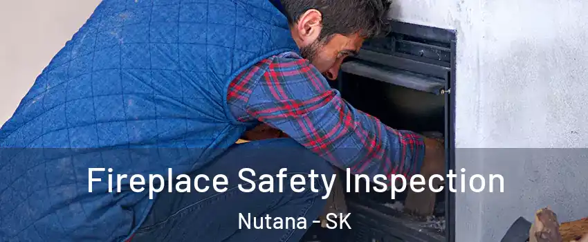  Fireplace Safety Inspection Nutana - SK