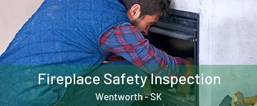 Fireplace Safety Inspection Wentworth - SK