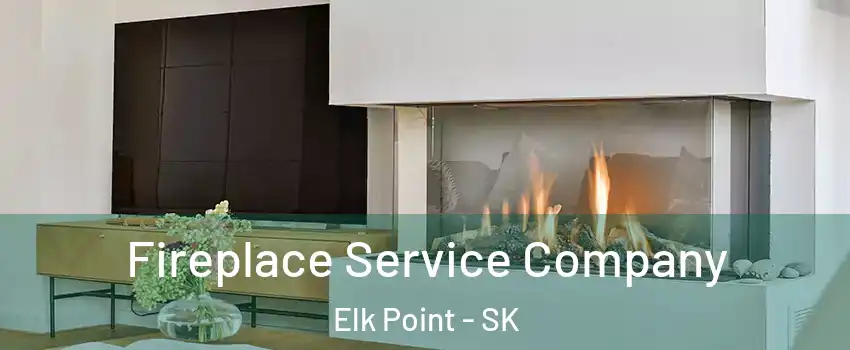  Fireplace Service Company Elk Point - SK