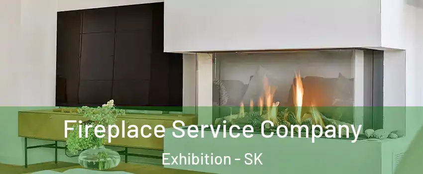 Fireplace Service Company Exhibition - SK