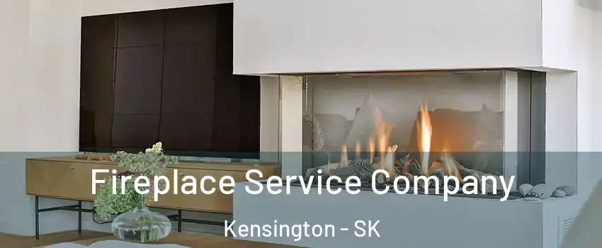 Fireplace Service Company Kensington - SK