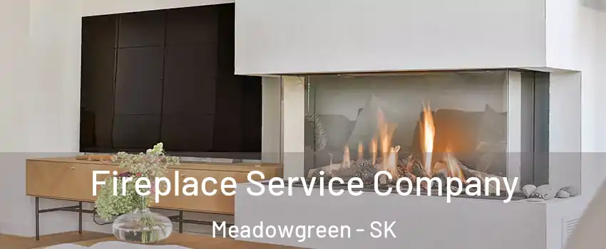 Fireplace Service Company Meadowgreen - SK
