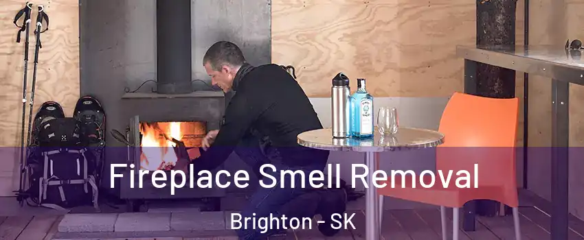  Fireplace Smell Removal Brighton - SK