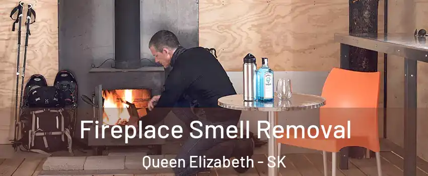  Fireplace Smell Removal Queen Elizabeth - SK