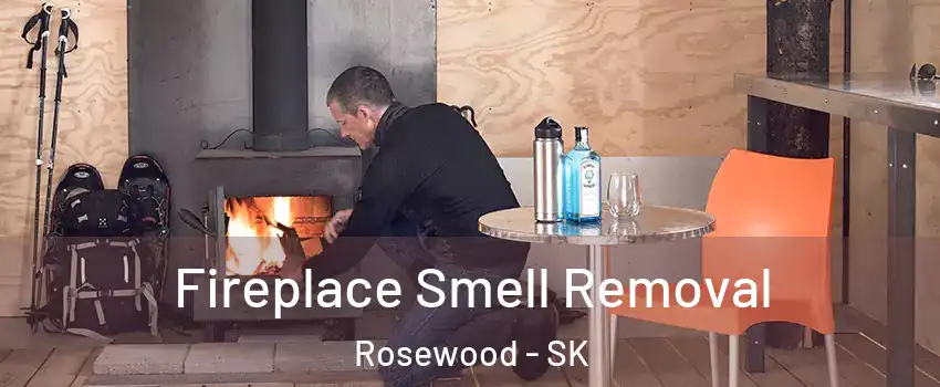  Fireplace Smell Removal Rosewood - SK