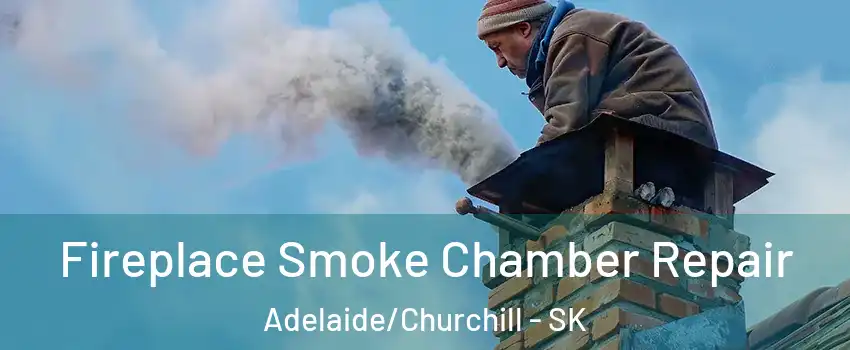  Fireplace Smoke Chamber Repair Adelaide/Churchill - SK