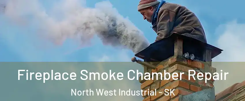  Fireplace Smoke Chamber Repair North West Industrial - SK