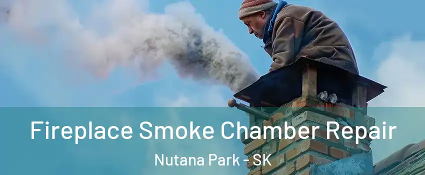  Fireplace Smoke Chamber Repair Nutana Park - SK