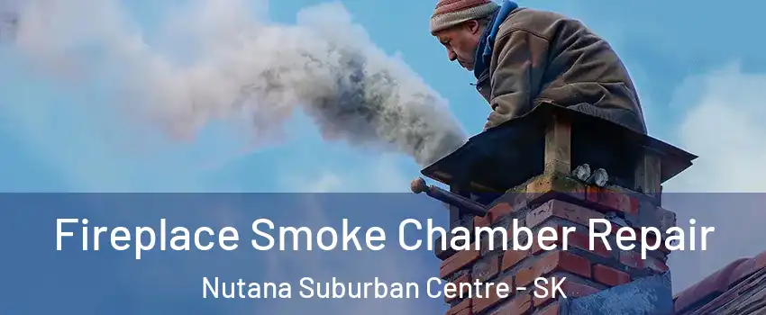  Fireplace Smoke Chamber Repair Nutana Suburban Centre - SK
