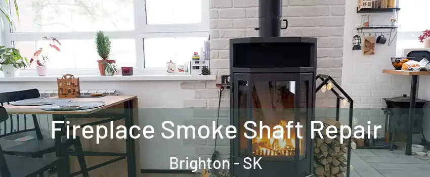  Fireplace Smoke Shaft Repair Brighton - SK