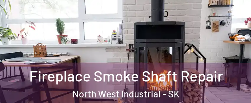  Fireplace Smoke Shaft Repair North West Industrial - SK