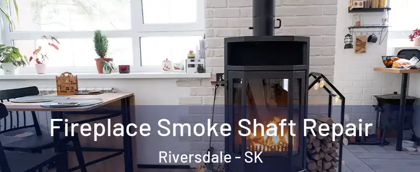  Fireplace Smoke Shaft Repair Riversdale - SK