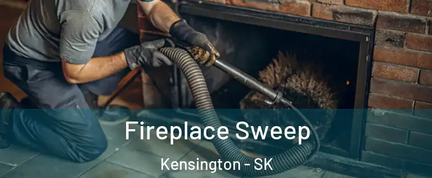  Fireplace Sweep Kensington - SK
