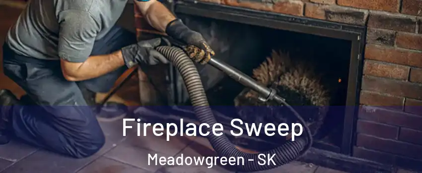  Fireplace Sweep Meadowgreen - SK