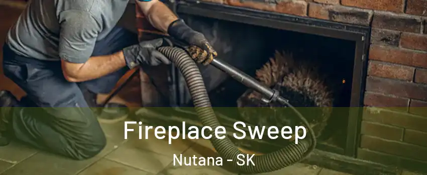  Fireplace Sweep Nutana - SK