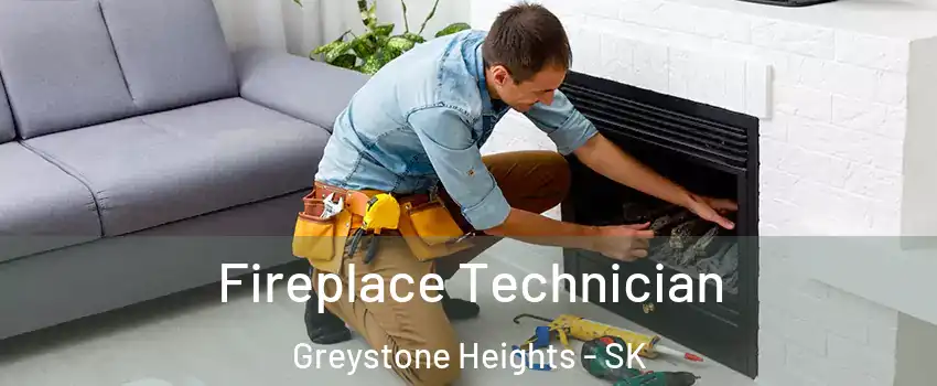 Fireplace Technician Greystone Heights - SK