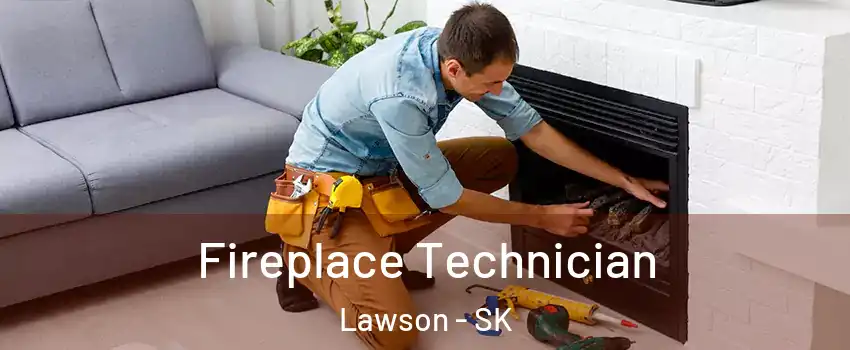 Fireplace Technician Lawson - SK