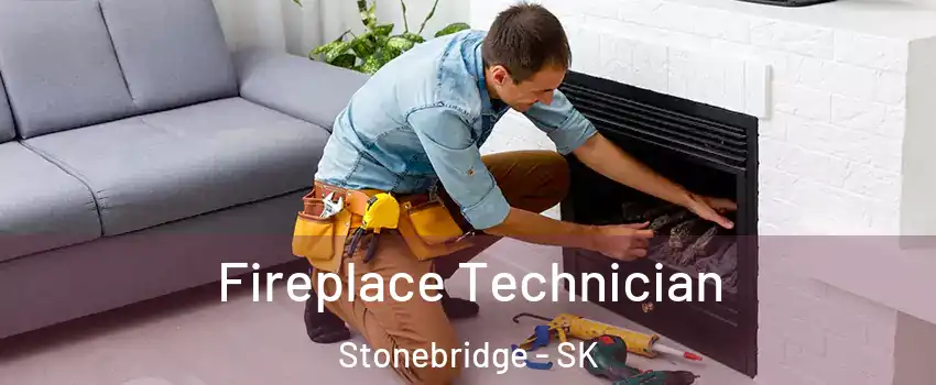 Fireplace Technician Stonebridge - SK
