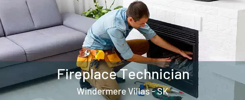Fireplace Technician Windermere Villas - SK