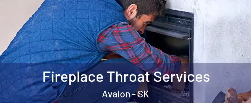  Fireplace Throat Services Avalon - SK