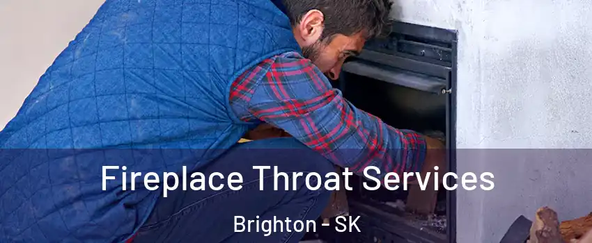  Fireplace Throat Services Brighton - SK