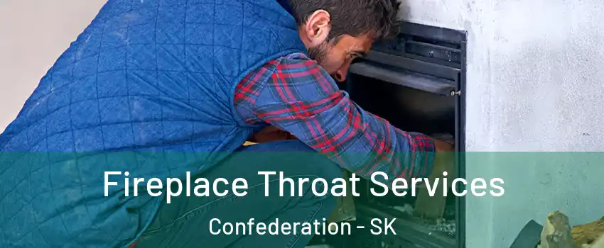  Fireplace Throat Services Confederation - SK
