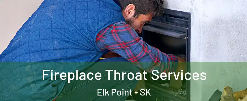  Fireplace Throat Services Elk Point - SK