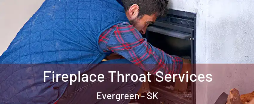  Fireplace Throat Services Evergreen - SK