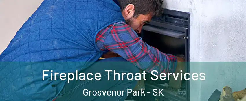  Fireplace Throat Services Grosvenor Park - SK