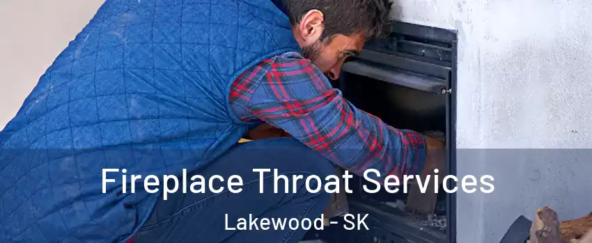  Fireplace Throat Services Lakewood - SK