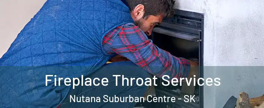  Fireplace Throat Services Nutana Suburban Centre - SK