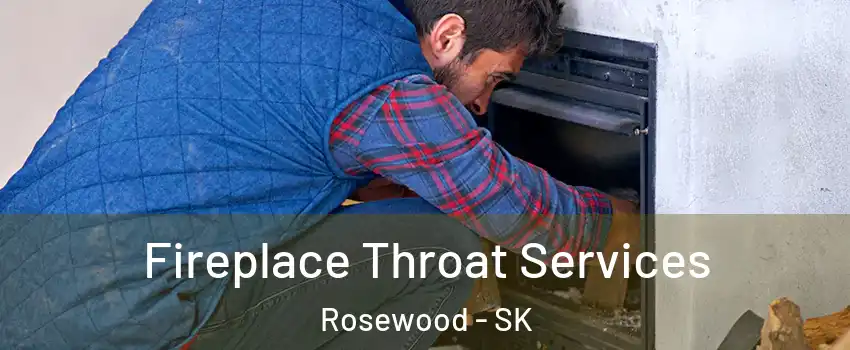  Fireplace Throat Services Rosewood - SK